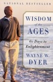 Wisdom of the Ages by Dr. Wayne Dyer